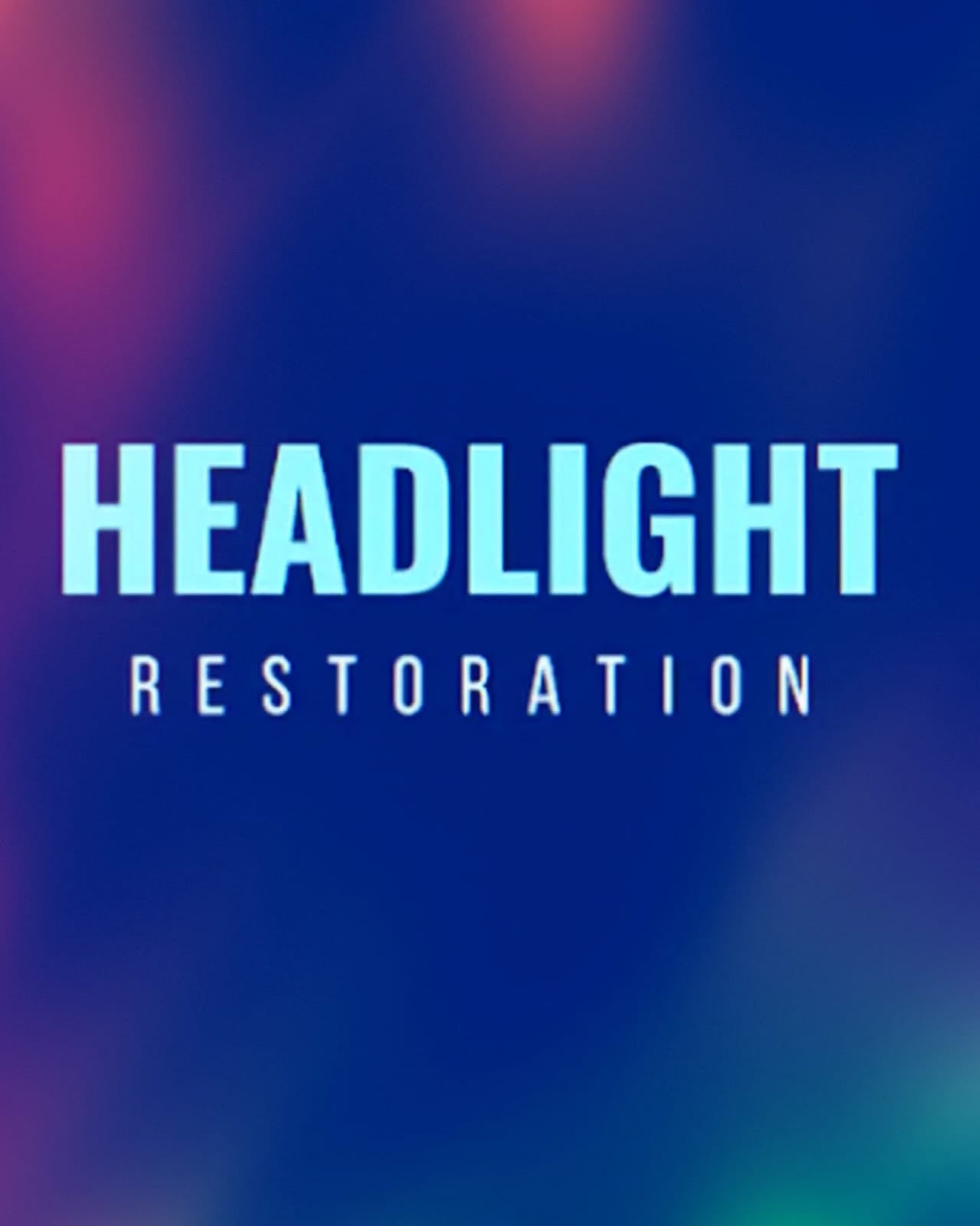 Headlight Reconditioning & Polish Specialized Add-on